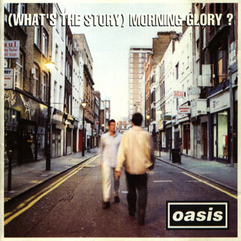 (What's The Story) Morning Glory